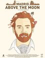 Фильм «Madrid, Above the Moon» смотреть онлайн фильм в хорошем качестве 1080p