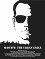 Фильм «McDuffy: The Urban Eagle» смотреть онлайн фильм в хорошем качестве 720p