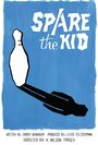 «Spare the Kid» трейлер фильма в хорошем качестве 1080p