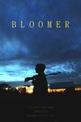 Фильм «Bloomer» смотреть онлайн фильм в хорошем качестве 1080p