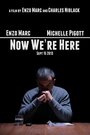 «Now We're Here» кадры фильма в хорошем качестве