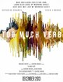 Фильм «Too Much Verb» смотреть онлайн фильм в хорошем качестве 720p