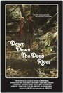 Фильм «Down Down the Deep River» смотреть онлайн фильм в хорошем качестве 720p