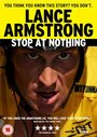 Фильм «Stop at Nothing: The Lance Armstrong Story» смотреть онлайн фильм в хорошем качестве 720p