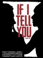 Фильм «If I Tell You» смотреть онлайн фильм в хорошем качестве 720p