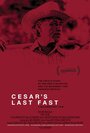 Фильм «Cesar's Last Fast» скачать бесплатно в хорошем качестве без регистрации и смс 1080p