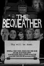 Фильм «The Bequeather» смотреть онлайн фильм в хорошем качестве 1080p