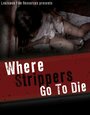 «Where Strippers Go to Die» трейлер фильма в хорошем качестве 1080p