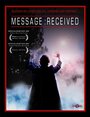 Фильм «Message: Received» смотреть онлайн фильм в хорошем качестве 1080p