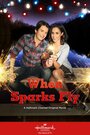 Фильм «When Sparks Fly» смотреть онлайн фильм в хорошем качестве 720p