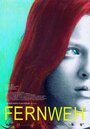 Фильм «Fernweh» смотреть онлайн фильм в хорошем качестве 720p