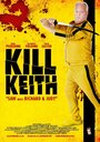 «Kill Keith» трейлер фильма в хорошем качестве 1080p