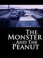 Фильм «The Monster and the Peanut» смотреть онлайн фильм в хорошем качестве 1080p