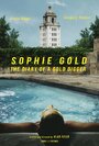 Фильм «Sophie Gold, the Diary of a Gold Digger» смотреть онлайн фильм в хорошем качестве 1080p