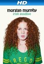 Morgan Murphy: Irish Goodbye