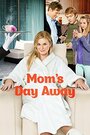 Фильм «Mom's Day Away» смотреть онлайн фильм в хорошем качестве 720p