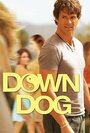 Фильм «Down Dog» смотреть онлайн фильм в хорошем качестве 720p