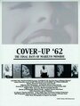 Фильм «Cover-Up '62» смотреть онлайн фильм в хорошем качестве 1080p