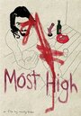 Фильм «Most High» смотреть онлайн фильм в хорошем качестве 720p