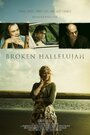 Фильм «Broken Hallelujah» смотреть онлайн фильм в хорошем качестве 720p