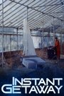 Фильм «Instant Getaway» смотреть онлайн фильм в хорошем качестве 1080p