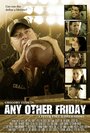 «Any Other Friday» трейлер фильма в хорошем качестве 1080p