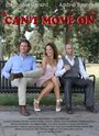 Фильм «Can't Move On» смотреть онлайн фильм в хорошем качестве 720p