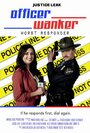 Фильм «Officer Wanker: Worst Responder» смотреть онлайн фильм в хорошем качестве 1080p