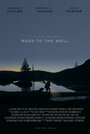 Фильм «Road to the Well» смотреть онлайн фильм в хорошем качестве 720p