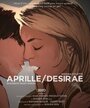 Фильм «Aprille/Desirae» смотреть онлайн фильм в хорошем качестве 720p