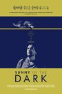 Фильм «Sunny in the Dark» смотреть онлайн фильм в хорошем качестве 720p