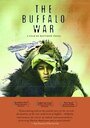 Фильм «The Buffalo War» скачать бесплатно в хорошем качестве без регистрации и смс 1080p