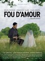 Фильм «Fou d'amour» смотреть онлайн фильм в хорошем качестве 720p