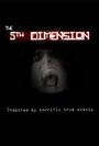 Фильм «The 5th Dimension» смотреть онлайн фильм в хорошем качестве 720p