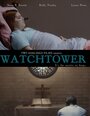 Фильм «Watchtower» смотреть онлайн фильм в хорошем качестве 1080p