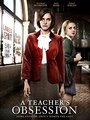 Фильм «A Teacher's Obsession» смотреть онлайн фильм в хорошем качестве 720p