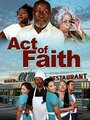 Фильм «Act of Faith» смотреть онлайн фильм в хорошем качестве 720p