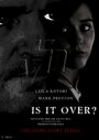 Фильм «Is It Over?» смотреть онлайн фильм в хорошем качестве 1080p