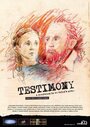 Фильм «Testimony» смотреть онлайн фильм в хорошем качестве 720p