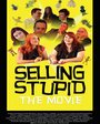 «Selling Stupid» трейлер фильма в хорошем качестве 1080p