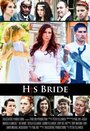 Фильм «His Bride» скачать бесплатно в хорошем качестве без регистрации и смс 1080p