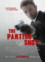 Фильм «The Parting Shot» смотреть онлайн фильм в хорошем качестве 1080p