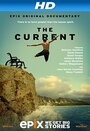 Фильм «The Current: Explore the Healing Powers of the Ocean» смотреть онлайн фильм в хорошем качестве 720p