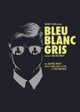 «Bleu Blanc Gris» трейлер фильма в хорошем качестве 1080p