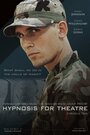 «Hypnosis for Theatre» кадры фильма в хорошем качестве