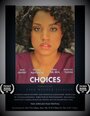 Фильм «Choices» смотреть онлайн фильм в хорошем качестве 720p