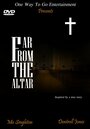 Фильм «Far from the Altar» скачать бесплатно в хорошем качестве без регистрации и смс 1080p