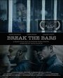 «Break the Bars» кадры фильма в хорошем качестве