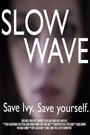 Фильм «Slow Wave» смотреть онлайн фильм в хорошем качестве 1080p