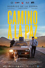 Фильм «Camino a La Paz» смотреть онлайн фильм в хорошем качестве 720p